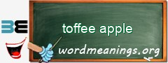 WordMeaning blackboard for toffee apple